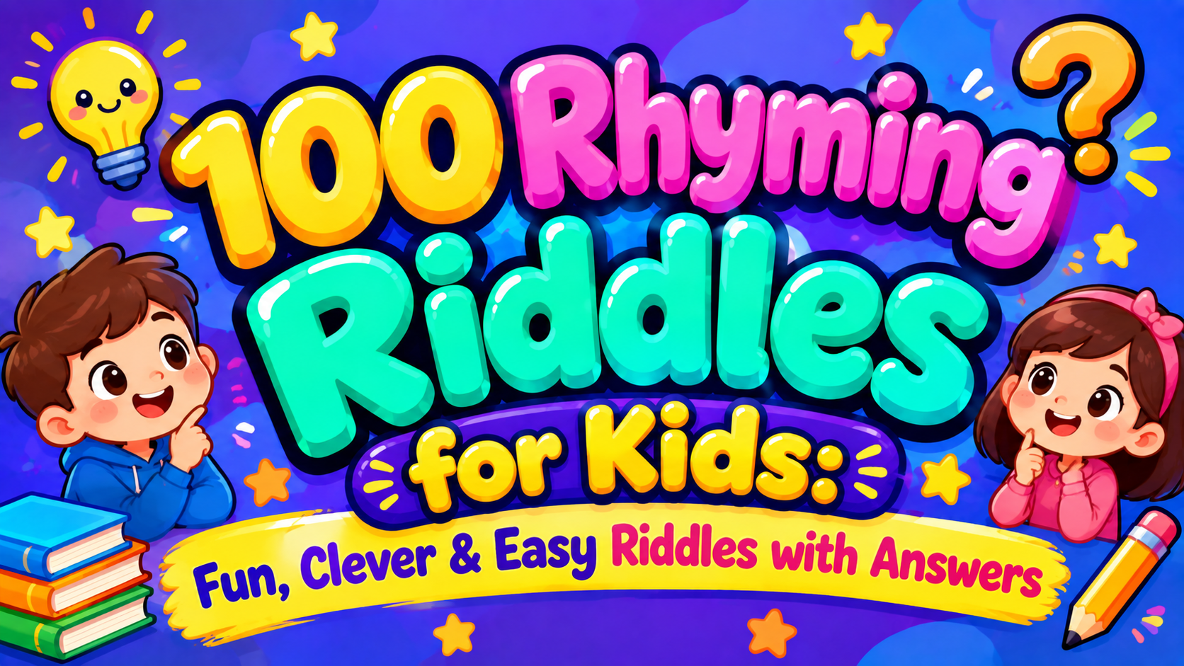100 Rhyming Riddles for Kids: Fun, Clever & Easy Riddles with Answers